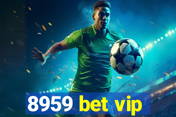 8959 bet vip